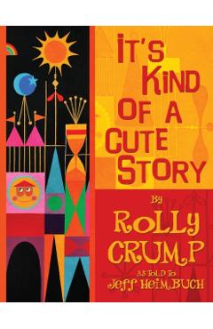 It's Kind of a Cute Story - Rolly Crump