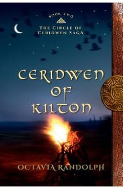 Ceridwen of Kilton: Book Two of The Circle of Ceridwen Saga - Octavia Randolph