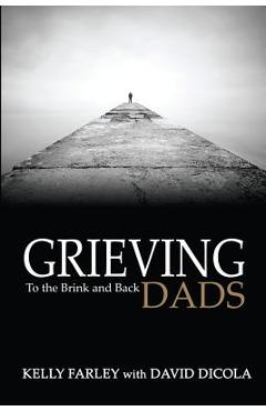 Grieving Dads: To the Brink and Back