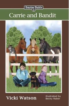 Sonrise Stable: Carrie and Bandit - Vicki Watson