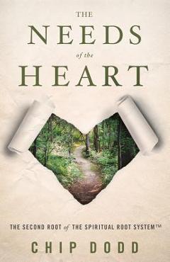 The Needs of the Heart - Chip Dodd