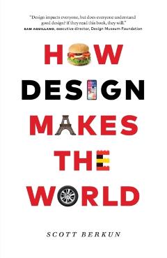 How Design Makes the World - Scott Berkun