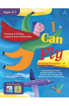 I Can Fly - Reading Program - A, With FREE Online Games: Orton-Gillingham Based Reading Lessons for Young Students Who Struggle with Reading and May H - Cheryl Orlassino