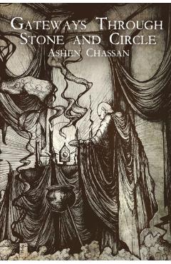 Gateways Through Stone and Circle - Ashen Chassan