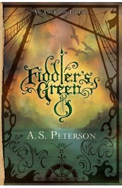 Fiddler's Green - A. S. Peterson
