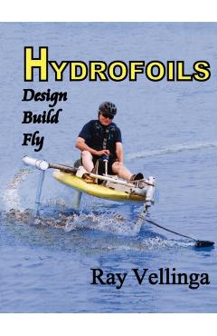 Hydrofoils: Design, Build, Fly - Vellinga Ray