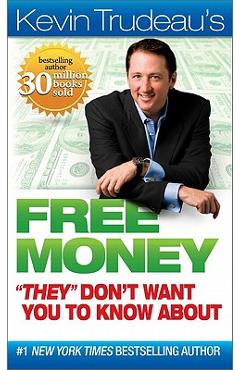 Free Money they Don\'t Want You to Know about - Kevin Trudeau