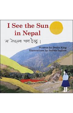 I See the Sun in Nepal - Dedie King