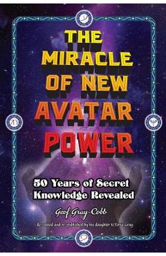 The Miracle of New Avatar Power - Geof Gray-cobb