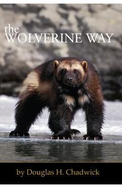 The Wolverine Way - Douglas H. Chadwick