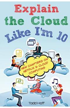 Explain the Cloud Like I\'m 10 - Todd Hoff