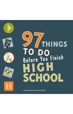 97 Things to Do Before You Finish High School - Erika Stalder