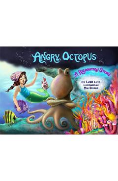 Angry Octopus: An Anger Management Story for Children Introducing Active Progressive Muscle Relaxation and Deep Breathing - Lori Lite