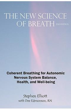 The New Science of Breath - 2nd Edition - Stephen B. Elliott
