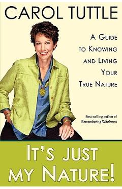It\'s Just My Nature - Carol Tuttle