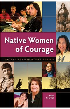 Native Women of Courage - Kelly Fournel