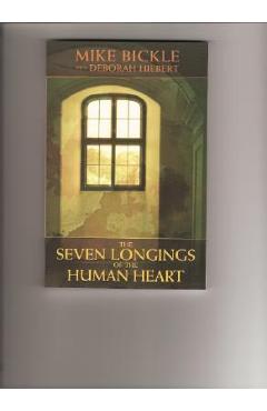 The Seven Longings of the Human Heart - Mike Bickle