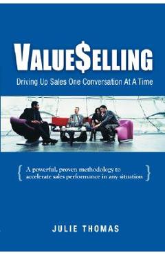ValueSelling: Driving Up Sales One Conversation At A Time - Julie Thomas