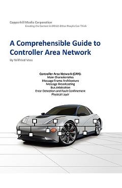 A Comprehensible Guide to Controller Area Network - Wilfried Voss