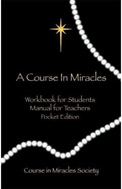 Course in Miracles: Pocket Edition Workbook & Manual - Helen Schucman