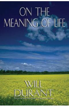 On the Meaning of Life - Will Durant