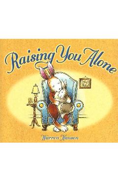 Raising You Alone - Warren Hanson