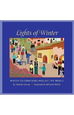 Lights of Winter: Winter Celebrations Around the World - Heather Conrad