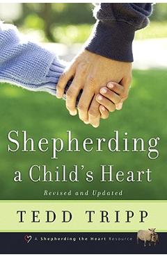 Shepherding a Child\'s Heart - Tedd Tripp