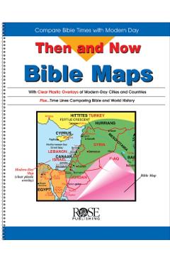 Then and Now Bible Maps: Compare Bible Times with Modern Day - Rose Publishing