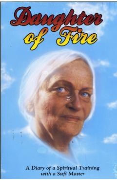 Daughter of Fire: A Diary of a Spiritual Training with a Sufi Master - Irina Tweedie