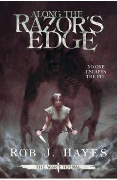 Along the Razor\'s Edge - Rob J. Hayes