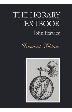 The Horary Textbook - Revised Edition - John Frawley