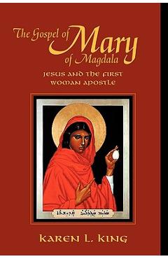 The Gospel of Mary of Magdala - Karen L. King