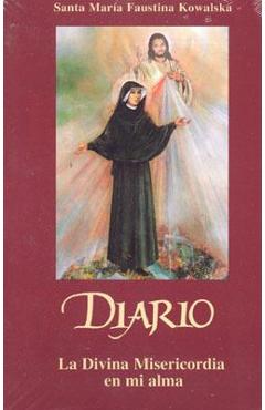 Diario: La Divina Misericordia en Mi Alma = Diary - Maria Faustina Kowalska