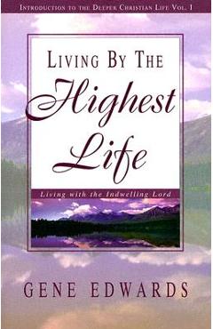 Living by the Highest Life - Gene Edwards