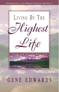 Living by the Highest Life - Gene Edwards
