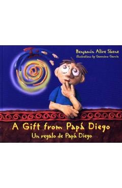 A Gift from Papa Diego: Un Regalo de Papa Diego - Benjamin Alire Saenz