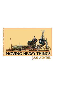 Moving Heavy Things - Jan Adkins