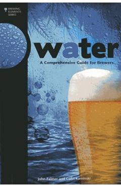 Water: A Comprehensive Guide for Brewers - John Palmer