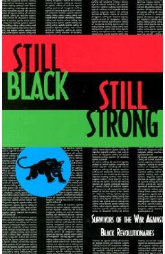 Still Black, Still Strong: Survivors of the U.S. War Against Black Revolutionaries - Dhoruba Bin Wahad