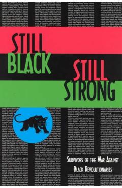 Still Black, Still Strong: Survivors of the U.S. War Against Black Revolutionaries - Dhoruba Bin Wahad