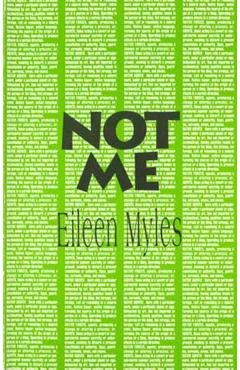 Not Me - Eileen Myles