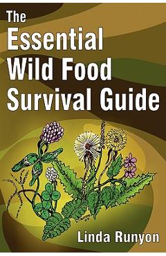 The Essential Wild Food Survival Guide - Linda Runyon