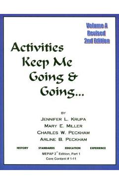 Activities Keep Me Going and Going: Volume A - Jennifer L. Krupa