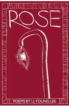 Rose - Li-young Lee