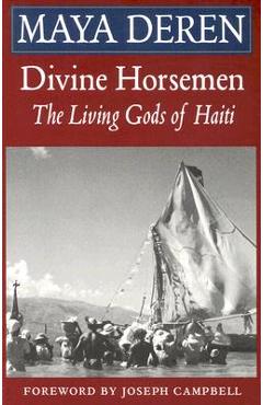 Divine Horsemen: The Living Gods of Haiti - Maya Deren