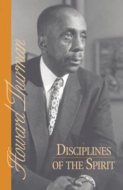 Disciplines of the Spirit - Howard Thurman