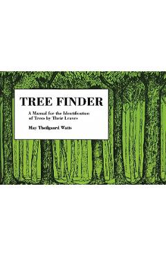 Tree Finder: A Manual for Identification of Trees by Their Leaves (Eastern Us) - May Theilgaard Watts