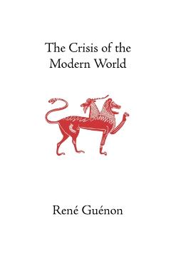 The Crisis of the Modern World - Guenon