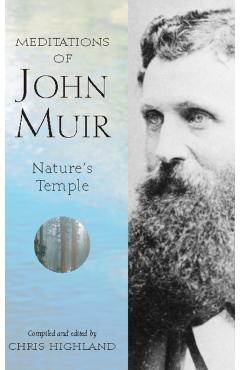The Meditations of John Muir: Nature's Temple - Chris Highland
